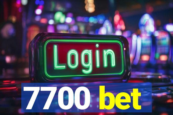 7700 bet